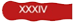 XXXIV XXXIV