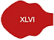XLVI XLVI